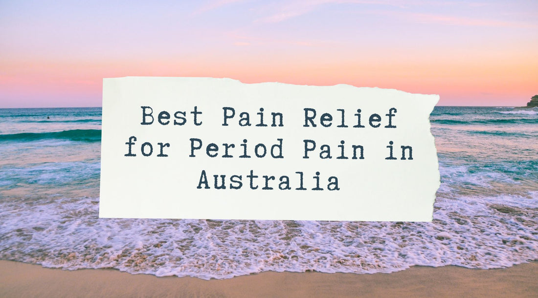 Best Pain Relief for Period Pain in Australia - The Period Pain Co